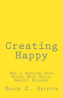 Creating Happy: How I Survived High School With Social Anxiety Disorder
