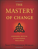 The Mastery Of Change Workbook: Choosing Mental and Emotional Wellness