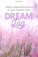 Dream log: Keep a detailed account of your dreams