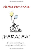 Pedalea: Cuaderno de ejercicios para prevenir y combatir la ansiedad (Spanish Edition)