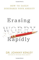 Erasing Worry Rapidly: How to Easily Discharge Your Anxiety