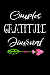 Couples Gratitude Journal: Daily Gratitude Journal With Prompts | 108 Days Of Choosing Gratitude For Couples (V1)