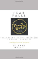 Fear Falls: Three  Fear-Fighting Strategies to Build Your Faith