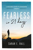 Fearless in 21 Days: A Survivor's Guide to Overcoming Anxiety
