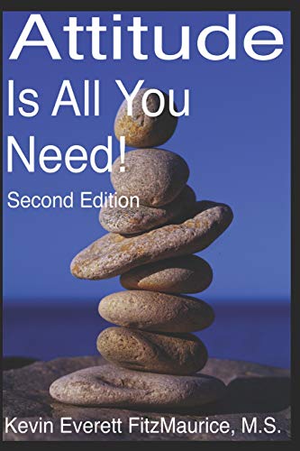 Attitude Is All You Need! Second Edition