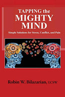 Tapping the Mighty Mind: Simple Solutions for Stress. Conflict. and Pain