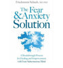The Fear and Anxiety Solution: A Breakthrough Process for Healing and Empowerment with Your Subconscious Mind