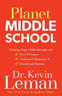 Planet Middle School: Helping Your Child through the Peer Pressure. Awkward Moments & Emotional Drama