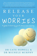 Release Your Worries: A guide to letting go of stress and anxiety
