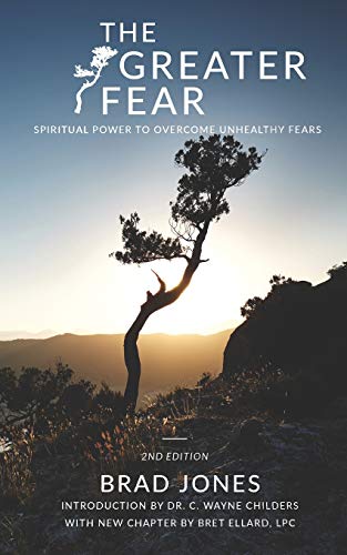 The Greater Fear: SPIRITUAL POWER TO OVERCOME UNHEALTHY FEARS