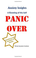 Panic over: Anxiety insights   A knowing of the self