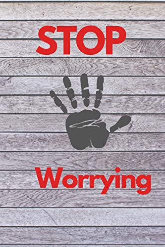 Stop Worrying: How to Stop those Mind Tricks; Stop Worry and Live Now!