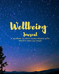 Wellbeing Journal: A journal to help young people with anxiety and low mood