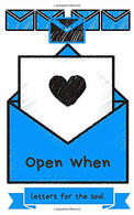 OPEN WHEN LETTERS FOR THE SOUL: OPEN WHEN LETTERS KIT JOURNAL FOR INSTANT PEP TALK AND LOVE