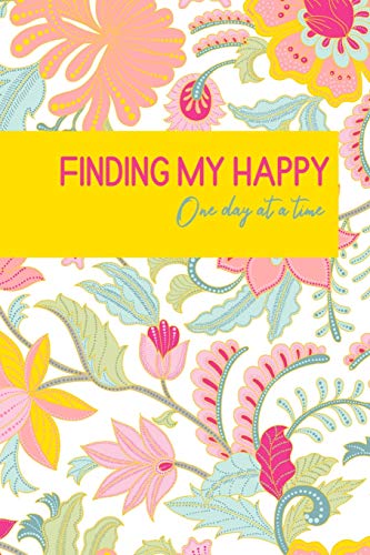 Finding My Happy One Day At a Time: Anxiety Journal for Women with Guided Prompts and Mood Trackers | Self Care Diary to Relieve Anxiety and Depress