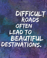 Difficult Roads Often Lead to Beautiful Destinations: Anxiety Journal - Daily Diary Prompts. Tracking Workbook and Thought Changing Worksheets for .