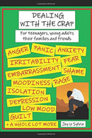 Dealing with the Crap: For teenagers. young adults their families and friends