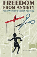 Freedom from Anxiety: One Woman's Secret Journey