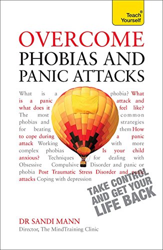 Overcome Phobias and Panic Attacks (Teach Yourself: Health & New Age)