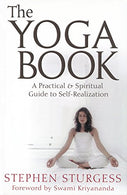 The Yoga Book: A Practical and Spiritual Guide to Self Realization