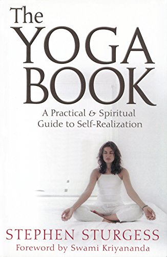 The Yoga Book: A Practical and Spiritual Guide to Self Realization