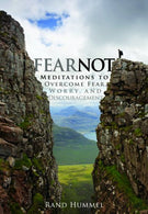 Fear Not!: Meditations to Overcome Fear. Worry. and Discouragement