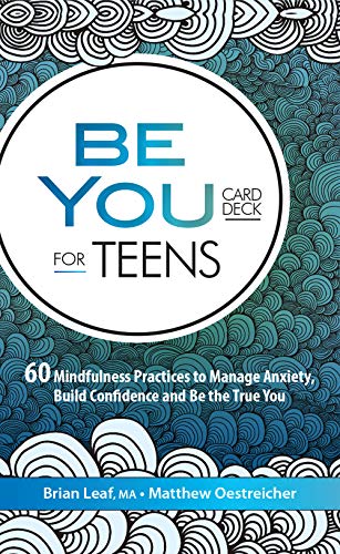 Be You Card Deck for Teens: 60 Mindfulness Practices to Manage Anxiety. Build Confidence and Be the True You (Pesi Publishing & Media)