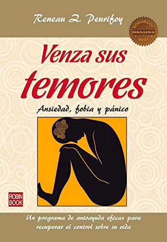 Venza sus temores: Ansiedad. fobia y p&aacute;nico (Masters/Salud) (Spanish Edition)