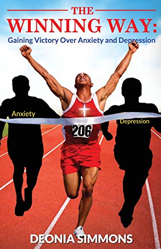 The Winning Way: Gaining Victory Over Anxiety and Depression