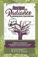 Recipe for Radiance: Mastering the Art & Soul of Self-Care