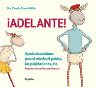 &iexcl;Adelante! Ayuda instant&aacute;nea para el miedo. el p&aacute;nico. las palpitaciones. etc / Moving Forward! (Spanish Edition)