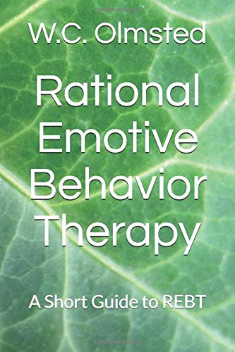 Rational Emotive Behavior Therapy: A Short Guide to REBT
