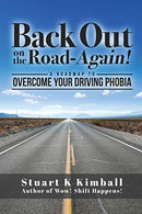 Back out on the Road-Again!: A Roadmap to Overcome your Driving Phobia
