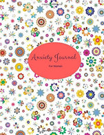 Anxiety Journal for Women: A Journal to Help you Work Through your Worries - Anxiety Journal for Women
