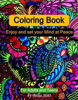 Coloring Book: Enjoy and set your Mind at Peace: For Adults and Teens